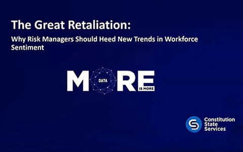 The Great Retaliation: Why Risk Managers Should Heed New Trends in Workforce Sentiment - Full Webinar Replay